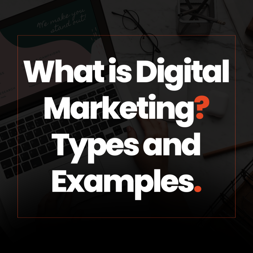 Text overlay: ‘What is Digital Marketing? Types and Examples.’ Background shows a desk with a laptop and digital tools.