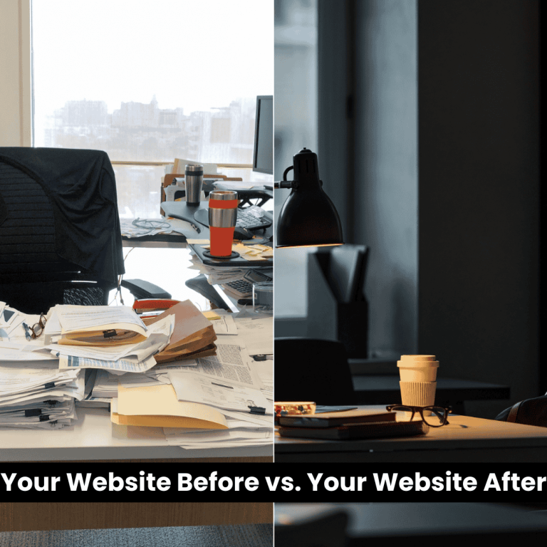 Side-by-side comparison showing a cluttered desk labeled ‘Your Website Before’ and a clean, organized desk labeled ‘Your Website After,’ symbolizing the transformation of a website.