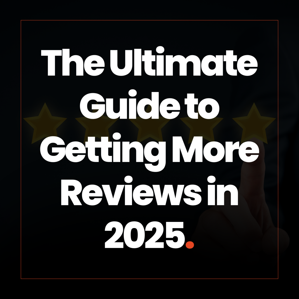 Bold text reads ‘The Ultimate Guide to Getting More Reviews in 2025.’ Background shows a five-star rating with a finger pointing, emphasizing the importance of online reputation and customer feedback.